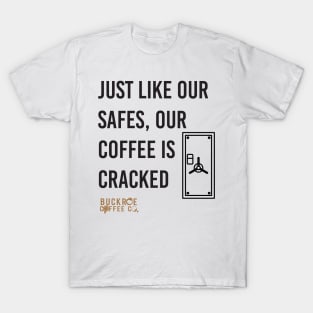 just like our safes T-Shirt